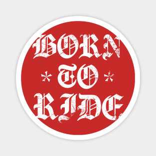 Born to Ride Magnet